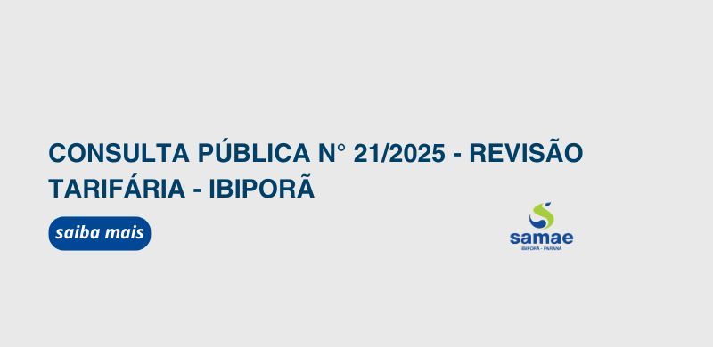 CONSULTA PÚBLICA N° 21/2025 - REVISÃO TARIFÁRIA - IBIPORÃ