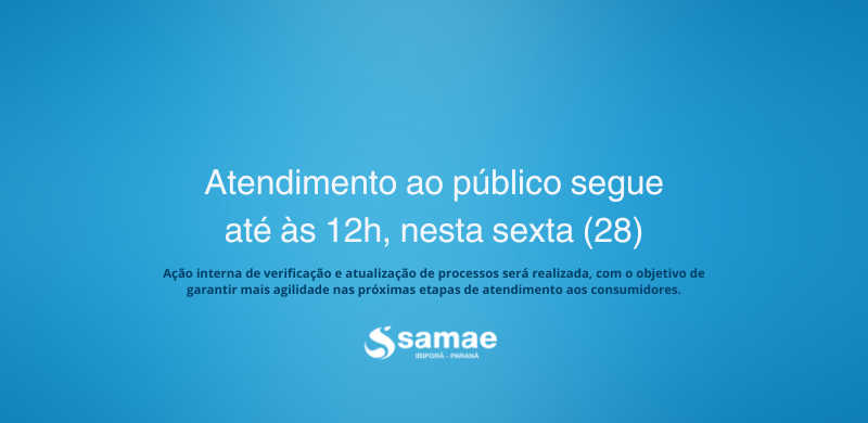 Atendimento ao público segue até às 12h, nesta sexta (28)