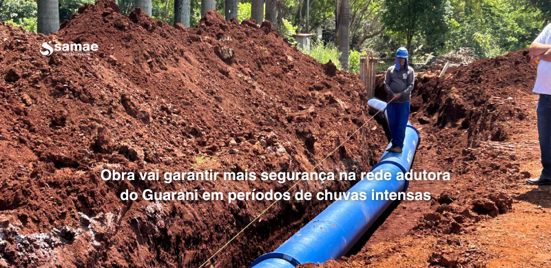 Obra vai garantir mais segurança na rede adutora do Guarani em períodos de chuva