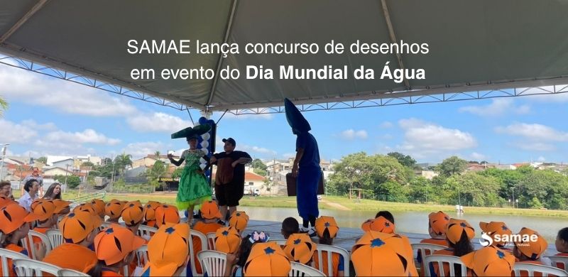 Samae promove lançamento de Concurso de Desenhos em evento do Dia Mundial da Águ