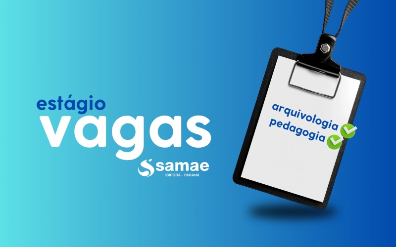 SAMAE abre vagas para estágio em pedagogia e arquivologia