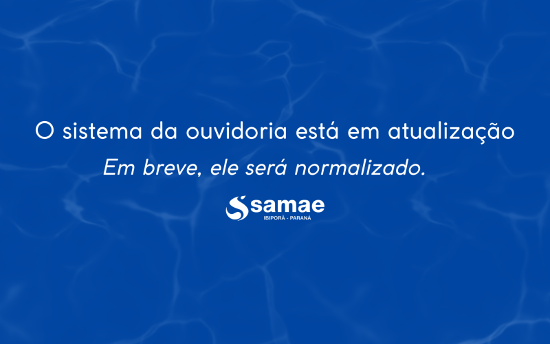 Sistema da ouvidoria do SAMAE está em atualização